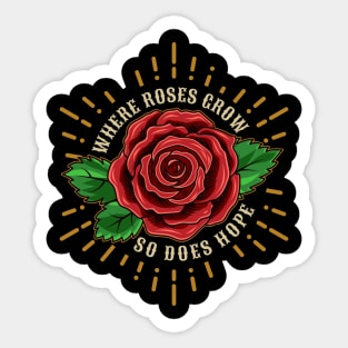 Roses give hope Sticker